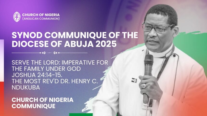 2025 Abuja Anglican Synod Communique: National Issues, Insecurity, and Economic Concerns